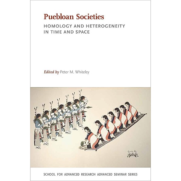 Puebloan Societies / School for Advanced Research Advanced Seminar Series