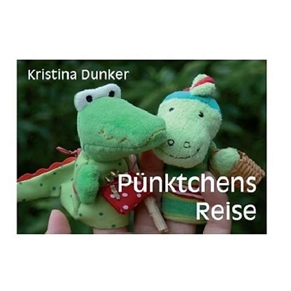 Pünktchens Reise, Kristina Dunker