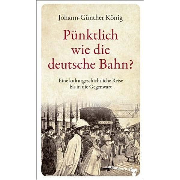 Pünktlich wie die deutsche Bahn?, Johann-Günther König