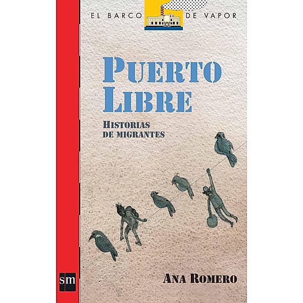 Puerto Libre / El Barco de Vapor Roja, Ana Romero