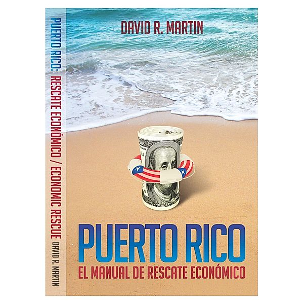 Puerto Rico: El Manual de Rescate Economico, David R. Martin