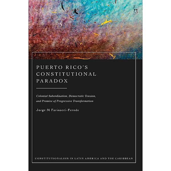 Puerto Rico's Constitutional Paradox, Jorge M Farinacci-Fernós
