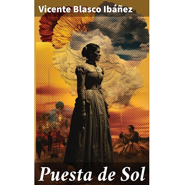 Puesta de Sol, Vicente Blasco Ibáñez