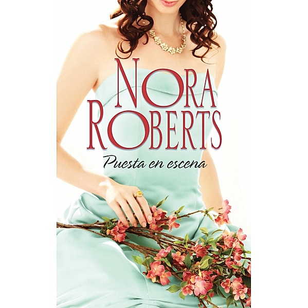 Puesta en escena / Nora Roberts, Nora Roberts