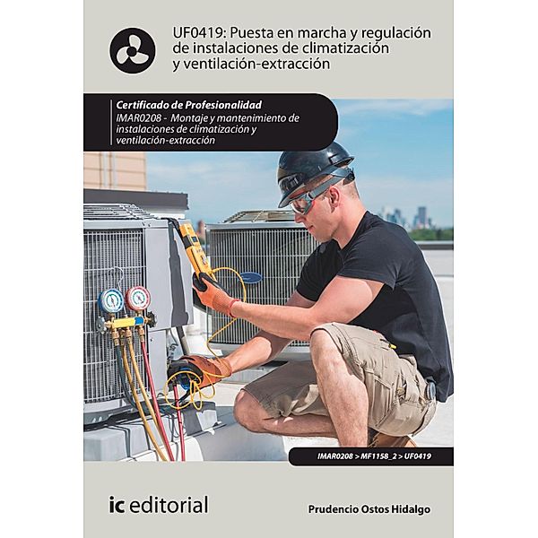 Puesta en marcha y regulación de instalaciones de climatización y ventilación-extracción. IMAR0208, Prudencio Ostos Hidalgo