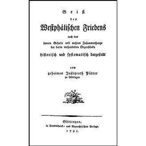 Pütter, J: Geist des Westphälischen Friedens, Johann Stephan Pütter