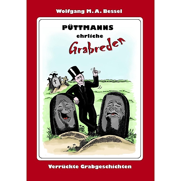 Püttmanns ehrliche Grabreden, Wolfgang M. A. Bessel