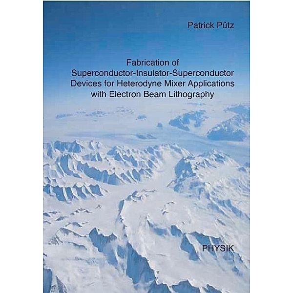 Pütz, P: Fabrication of Superconductor-Insulator-Superconduc, Patrick Pütz