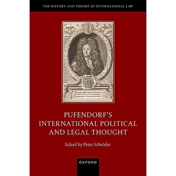 Pufendorf's International Political and Legal Thought / The History and Theory of International Law