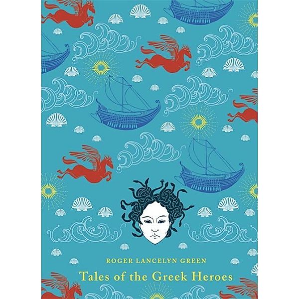 Puffin Classics / Tales of the Greek Heroes, Roger L. Green