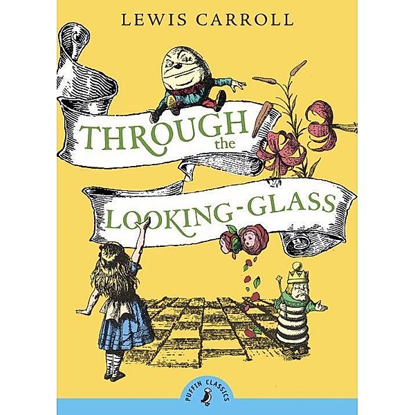 Puffin Classics / Through the Looking-Glass, Lewis Carroll
