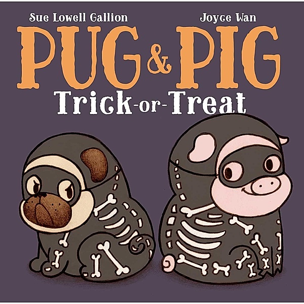 Pug & Pig Trick-or-Treat, Sue Lowell Gallion