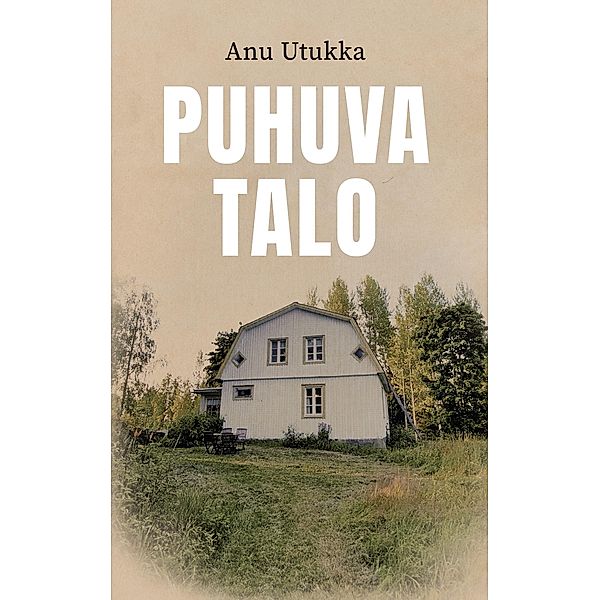 Puhuva talo, Anu Utukka