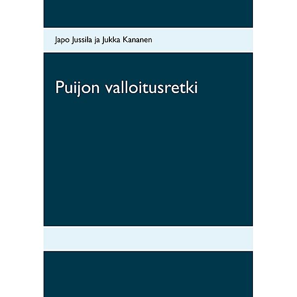 Puijon valloitusretki, Japo Jussila, Jukka Kananen