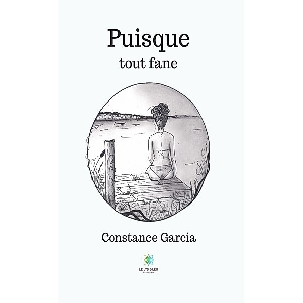 Puisque tout fane, Constance Garcia