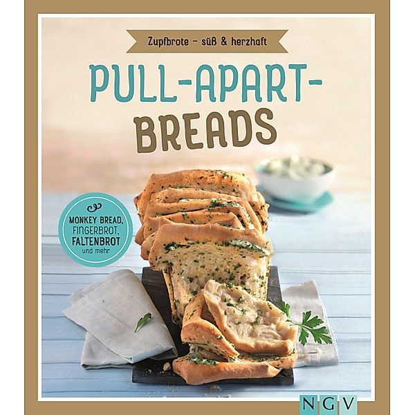 Pull-apart-Breads - Zupfbrote süß & herzhaft, Nina Engels