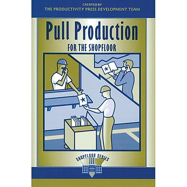 Pull Production for the Shopfloor, Press Productivity