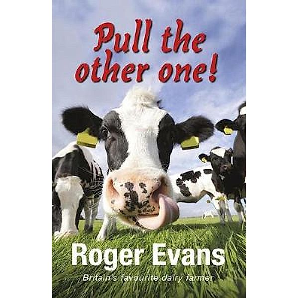 Pull the Other One!, Roger Evans