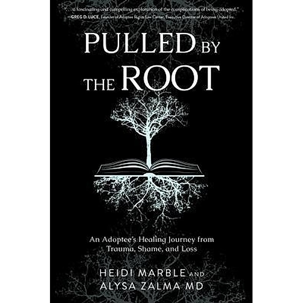 Pulled by the Root, Heidi Marble, Alysa Zalma