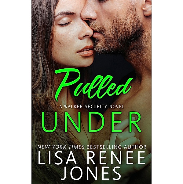 Pulled Under (Tall, Dark, and Deadly, #5) / Tall, Dark, and Deadly, Lisa Renee Jones