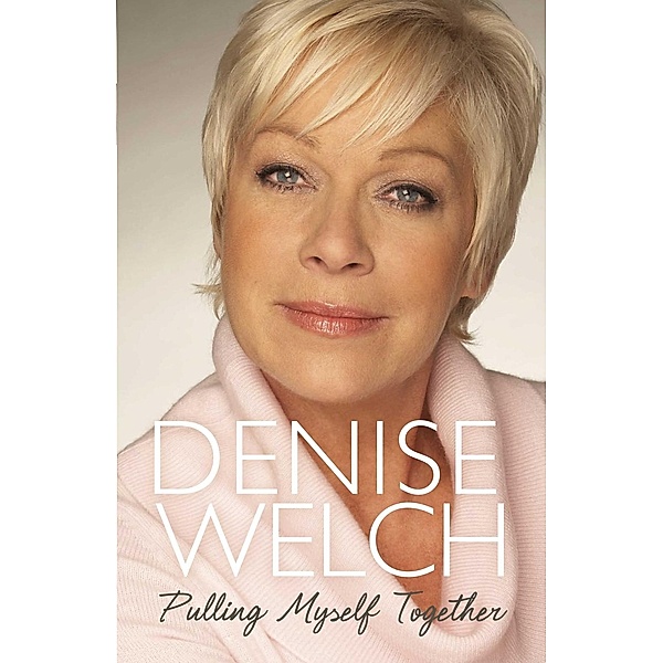 Pulling Myself Together, Denise Welch
