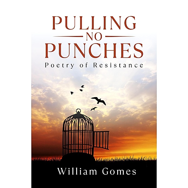 Pulling No Punches: Poetry of Resistance, William Gomes