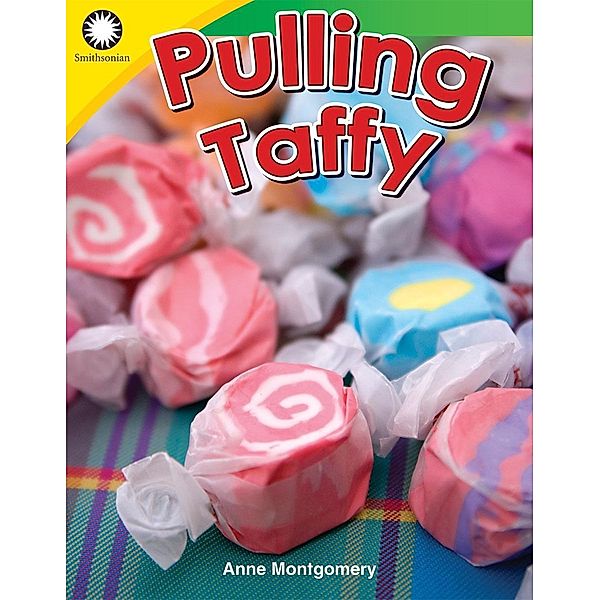 Pulling Taffy / Teacher Created Materials, Anne Montgomery