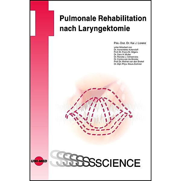 Pulmonale Rehabilitation nach Laryngektomie / UNI-MED Science, Kai J. Lorenz