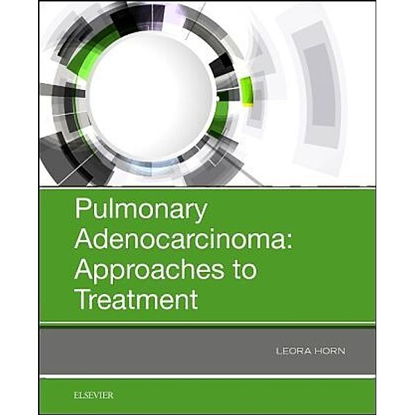 Pulmonary Adenocarcinoma: Approaches to Treatment, Leora Horn