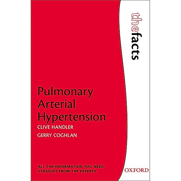 Pulmonary Arterial Hypertension / The Facts, Clive Handler, Gerry Coghlan