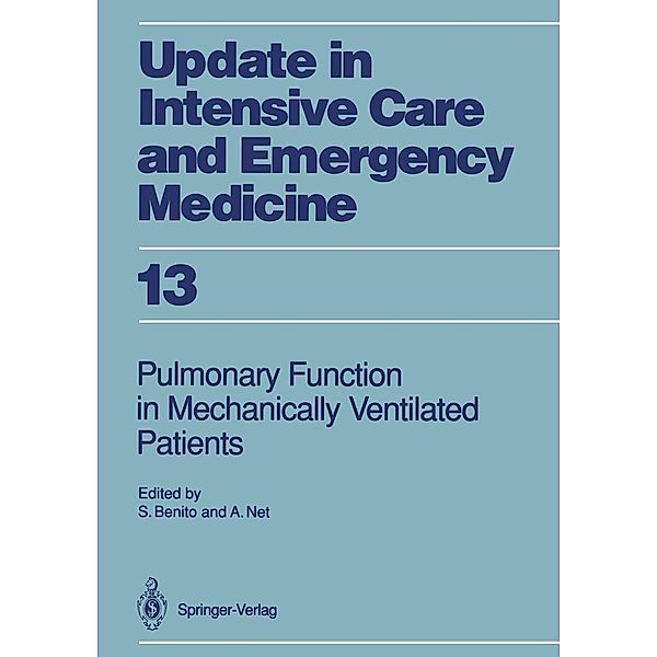 Pulmonary Function in Mechanically Ventilated Patients / Update in Intensive Care and Emergency Medicine Bd.13