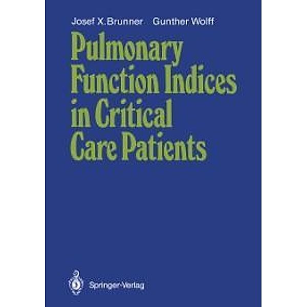 Pulmonary Function Indices in Critical Care Patients, Josef X. Brunner, Gunther Wolff