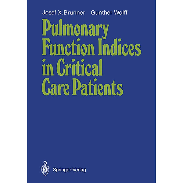 Pulmonary Function Indices in Critical Care Patients, J. Brunner, Günther Wolff