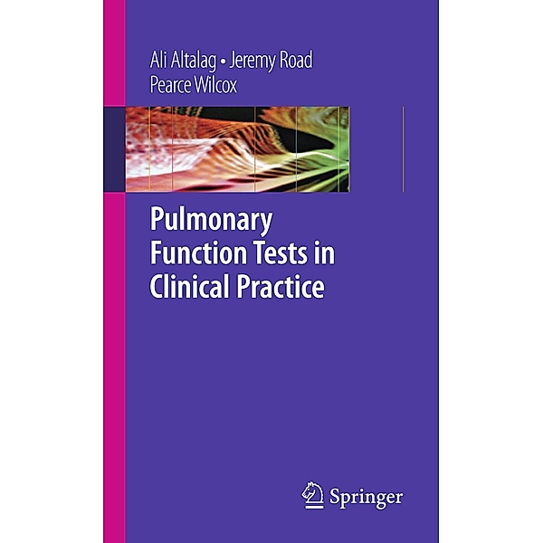 Pulmonary Function Tests in Clinical Practice, Ali Altalag, Jeremy Road, Pearce Wilcox