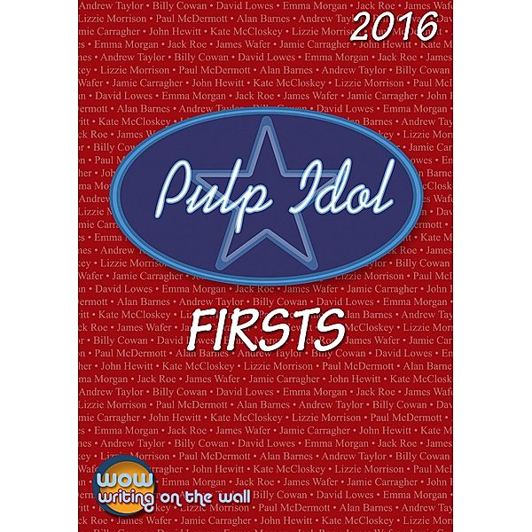 Pulp Idol Firsts 2016 / Pulp Idol Firsts, Pulp Idol Finalists