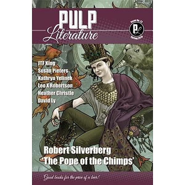 Pulp Literature Spring 2019 / Pulp Literature Bd.22, Robert Silverberg, Jm Landels, Mel Anastasiou