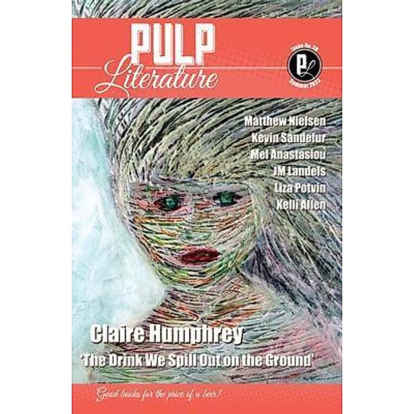 Pulp Literature Summer 2023 / Pulp Literature Bd.39, Claire Humphrey, Jm Landels, Mel Anastasiou