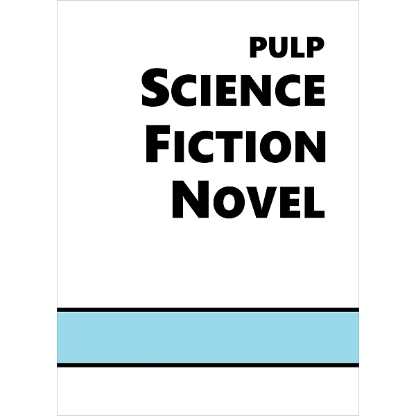 Pulp Science Fiction Novel, Brad D. Sibbersen