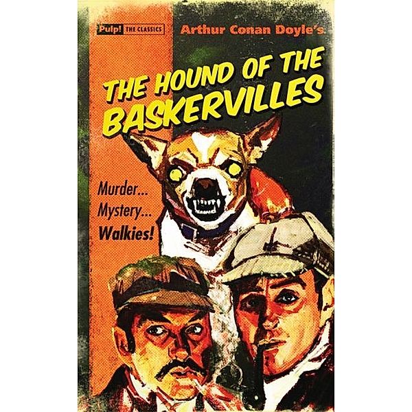 Pulp! The Classics / The Hound of the Baskervilles, Arthur Conan Doyle