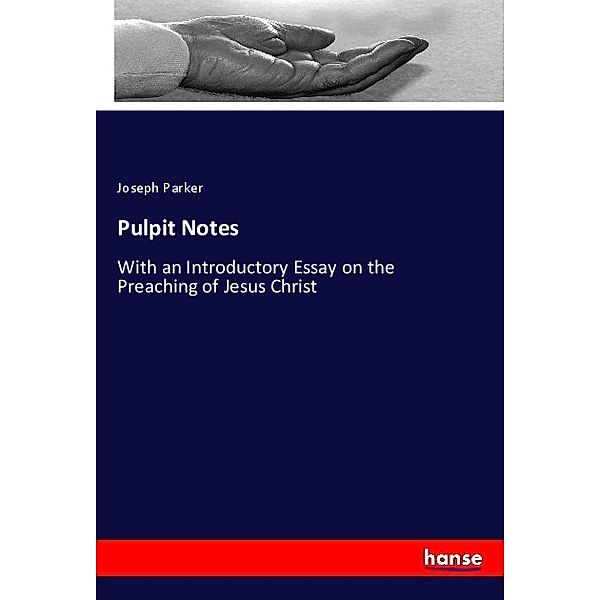 Pulpit Notes, Joseph Parker