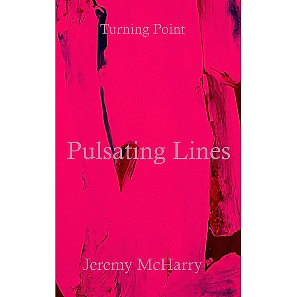 Pulsating Lines / Turning Point Bd.3, Jeremy McHarry