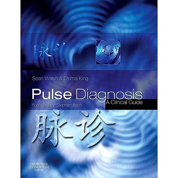 Pulse Diagnosis E-Book, Sean Walsh, Emma King