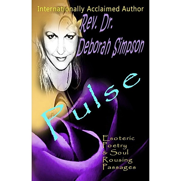 Pulse: Esoteric Poetry & Soul Rousing Passages / Deborah Simpson, Deborah Simpson