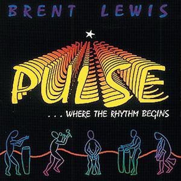 Pulse..Where The Rhythm Begins, Brent Lewis