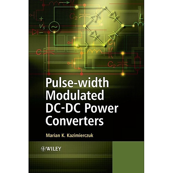 Pulse-width Modulated DC-DC Power Converters, Marian K. Kazimierczuk