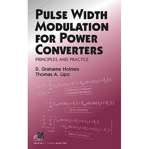 Pulse Width Modulation for Power Converters, D. Grahame Holmes, Thomas A. Lipo