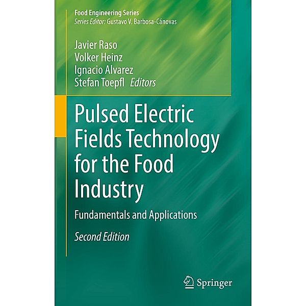 Pulsed Electric Fields Technology for the Food Industry / Food Engineering Series