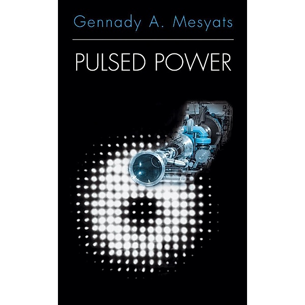 Pulsed Power, Gennady A. Mesyats