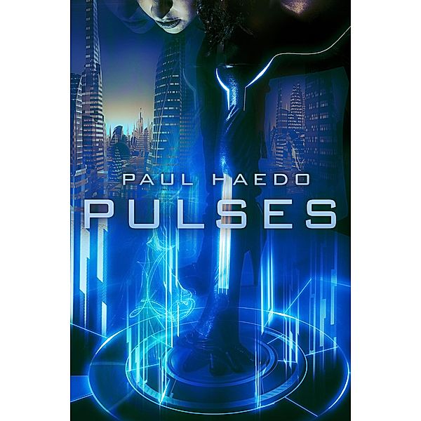 Pulses (Standalone Sci-Fi Novels) / Standalone Sci-Fi Novels, Paul Haedo