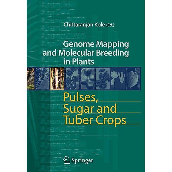 Pulses, Sugar and Tuber Crops / Genome Mapping and Molecular Breeding in Plants Bd.3